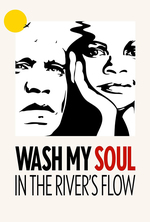 Poster for Wash My Soul in the River's Flow