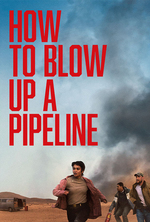 Poster for How to Blow Up a Pipeline (Q&A Screening)